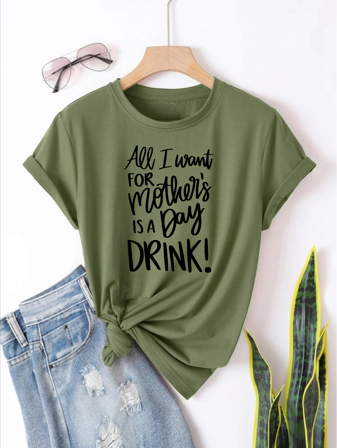 ALL I WANT FOR MOTHER'S DAY IS A DRINK
