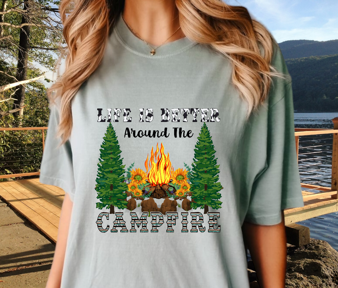 LIFE IS BETTER AROUND CAMPFIRE