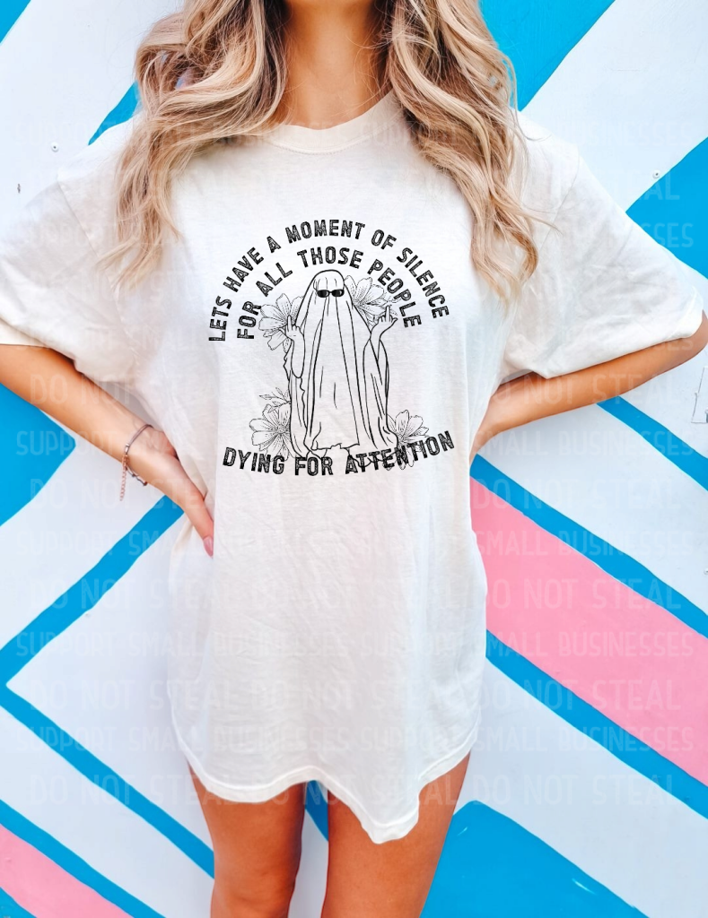 Dying For Attention Shirts