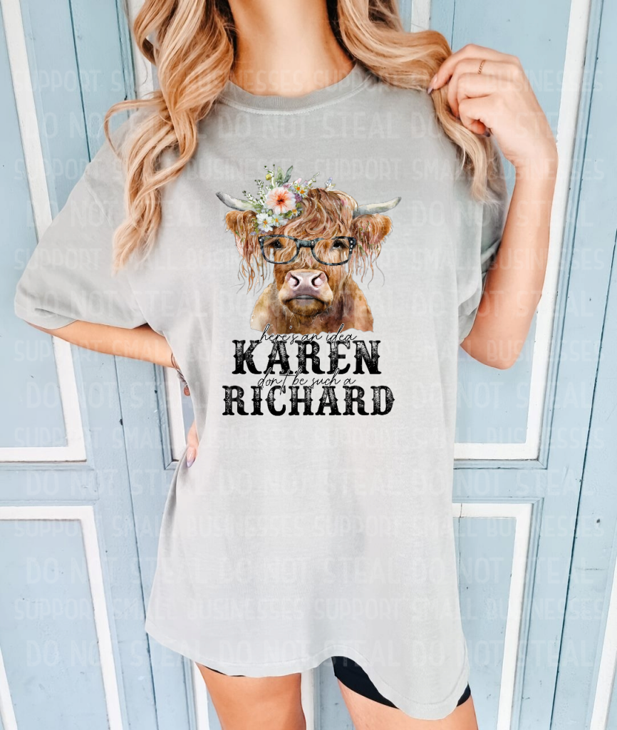 Heifer Cow Karen Don’t Be Such A Richard Shirts