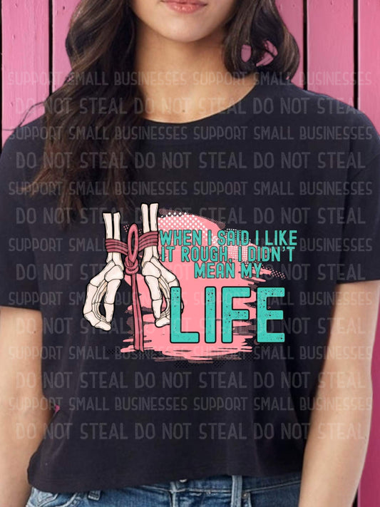 I Didn’t Mean Life Shirts