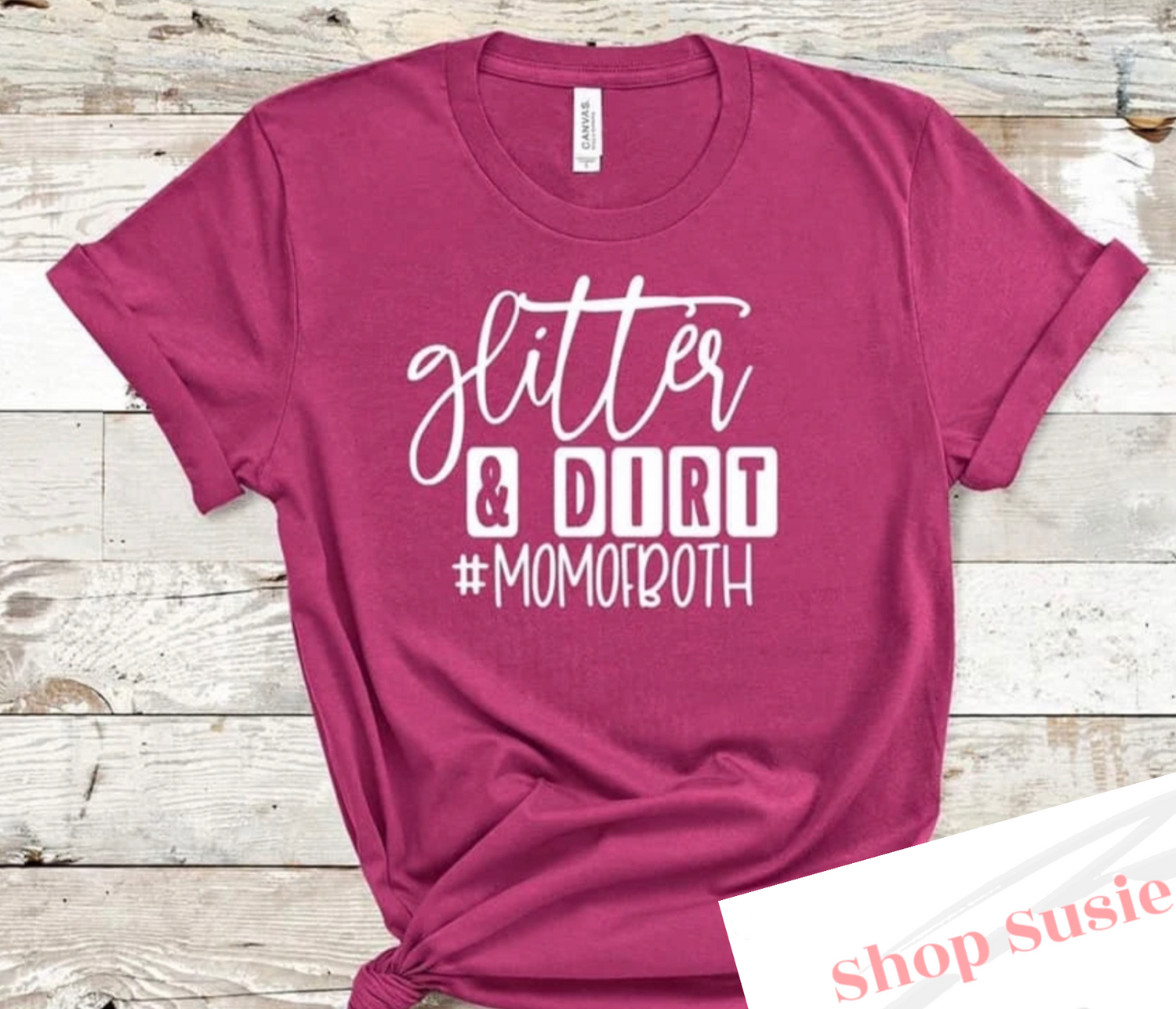 Glitter & Dirt #momofboth Shirts