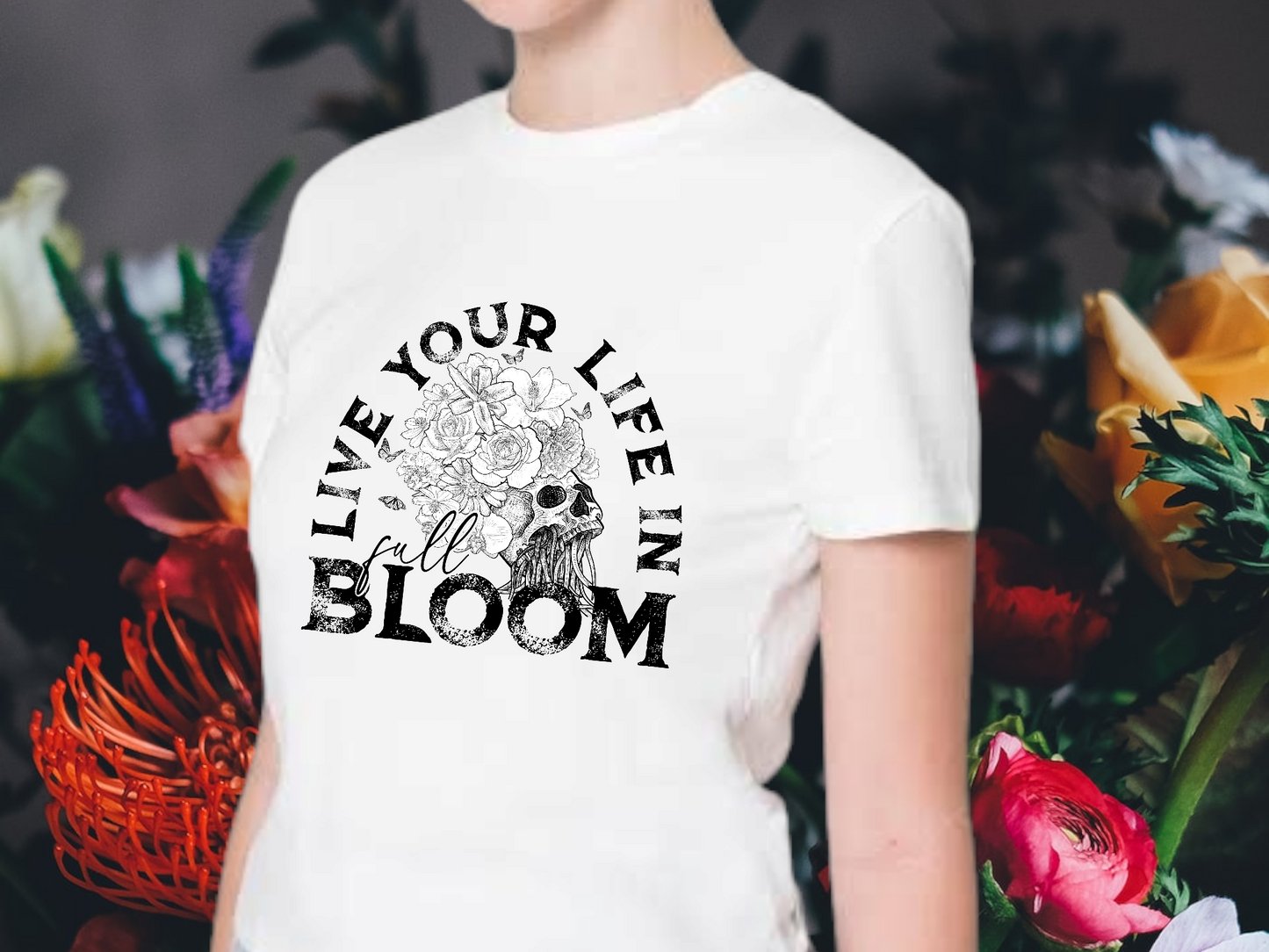 LIVE YOUR LIFE IN FULL BLOOM