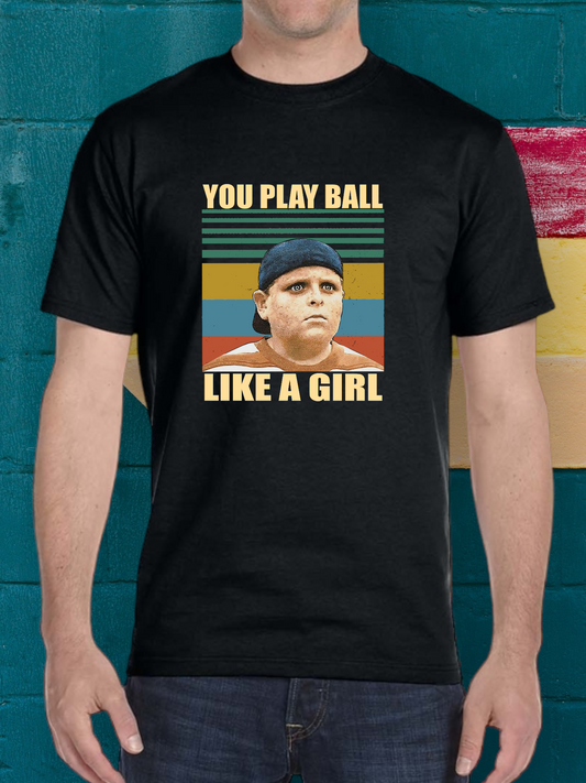 YOU PLAY BALL LIKE A GIRL